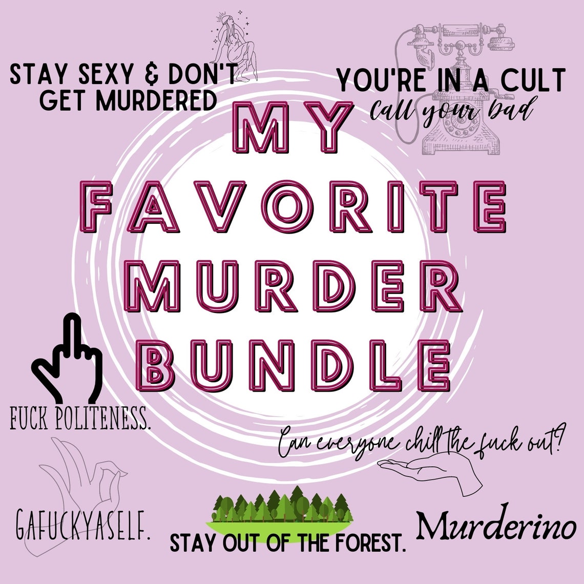 My Favorite Murder Quotes Bundle SVG PNG &amp; JPG files | Etsy