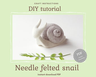 Needle felted snail tutorial, step-by-step felting guide, felted pattern, DIY instructions, instant download PDF