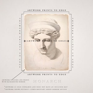 May include: A detailed black and white print of a classical bust, featuring a woman with a serene expression and a draped head covering. The artwork is presented with a border and the text "ARTWORK PRINTS TO EDGE". The word "MONARCH" is also visible.