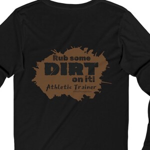 Athletik Trainer Langarm PRN T-Shirt Reiben Sie etwas Schmutz darauf, lustiges ATC Shirt, Athletik Trainingskleidung, Athletik Trainer Shirt