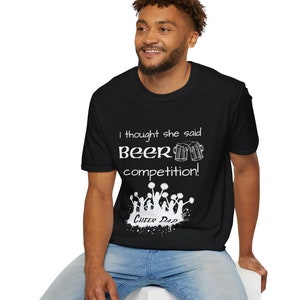 Cheer Dad T-Shirt, Cheerleading Competition Dad Shirt, Funny Cheer Dad Shirt, I Thought She Said Beer Competition Cheer Dad Shirt, Cheer Era image 1