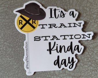 Yellowstone Rip Wheeler Train Station 3" Sticker, It's A Train Station Kind Of Day Sticker, Beth Dutton Sticker, Yellowstone Sticker Bad Day