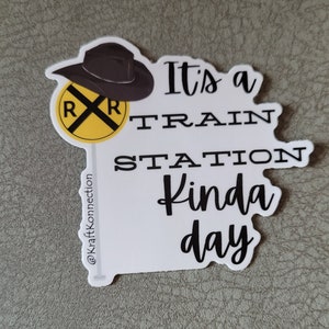 Yellowstone Rip Wheeler Train Station 3&quot; Sticker, It&#39;s A Train Station Kind Of Day Sticker, Beth Dutton Sticker, Yellowstone Sticker Bad Day