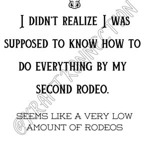 I Didn&#39;t Realize I Was Supposed To Learn Everything By My Second Rodeo Digital Download, Rodeo Download, Funny Rodeo Art, Second Rodeo