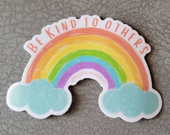 Be Kind To Others Rainbow 3" Sticker, Rainbow Sticker, Kindness Rainbow Sticker, Be Kind Sticker