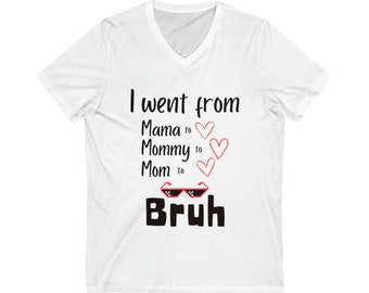 I Went From Mama To Mommy To Mom To Bruh Women's T-Shirt, Gen Z Gen Alpha Funny Shirt, Bruh T-Shirt, Bruh Mom T-Shirt