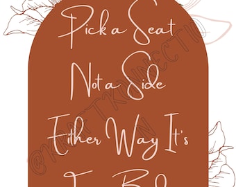 Pick A Seat Not A Side Either Way Its For A Bride Wedding Seating Sign, Boho Wedding Ceremony Seating Sign, Same Sex Wedding Sign, LGBTQIA