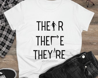 Their There They're Grammar T-Shirt, Funny Grammar Shirt, Women's Grammar Novelty Shirt,