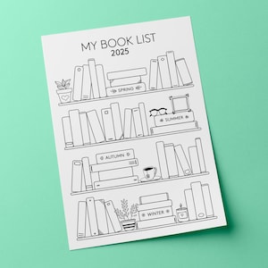 May include: A black and white printable book list for 2025. The list is divided into four sections: Spring, Summer, Autumn, and Winter. Each section has a space for a list of books and a small illustration.