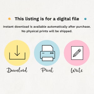May include: A graphic illustration showing three steps to download, print, and write a digital file. The first step is a yellow circle with a download icon. The second step is a light blue circle with a printer icon. The third step is a pink circle with a pencil and paper icon.