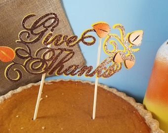 thanksgiving table decor, thanksgiving decorations, give thanks, thanksgiving cake topper, pie decorations, harvest decor,