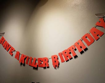Friday the 13th banner, Halloween party decorations, Have a killer birthday, horror themed birthday,