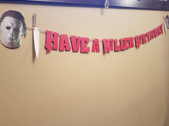 Have a Killer Birthday Banner for Friday the 13th Birthday Party Halloween  Horror Themed Birthday Party Decorations