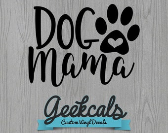 Dog Mama Decal, Custom Dog Decal, Custom Vinyl Sticker