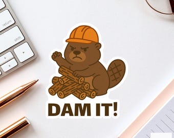 Funny Dam It Beaver Sticker Sarcastic Engineer Pun Decal for Laptop and Toolbox