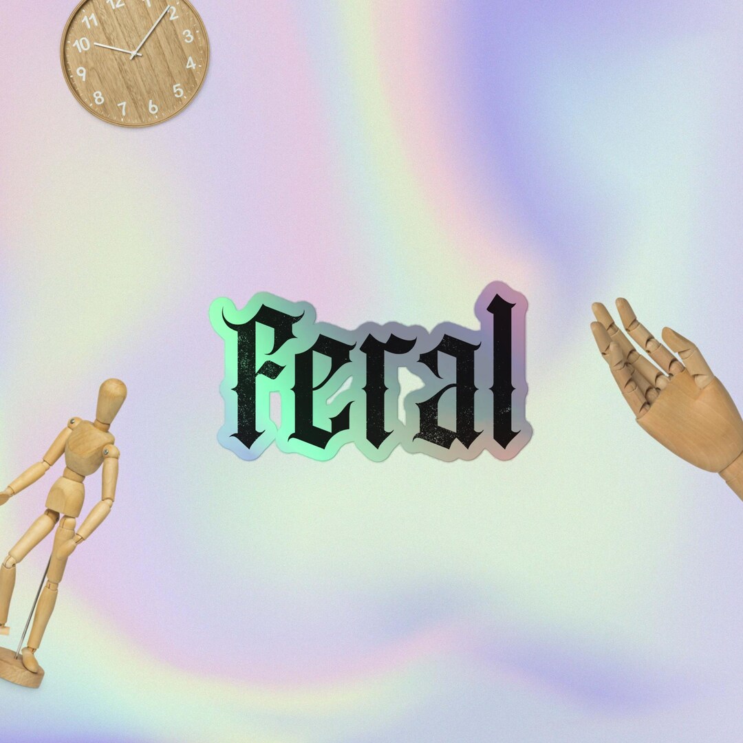Feral Sticker Feral Holographic Sticker - Etsy