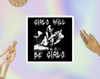 Girls Will Be Girls sticker