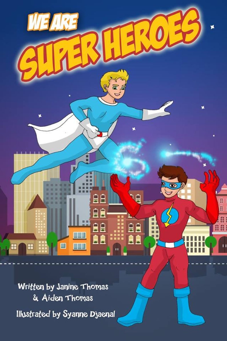 May include: Two cartoon superheroes, one in a blue and white costume and the other in a red and blue costume, stand in front of a city skyline. The text "WE ARE SUPER HEROES" is at the top of the image. The text "Written by Janine Thomas & Aiden Thomas Illustrated by Syanne Djaenal" is at the bottom of the image.