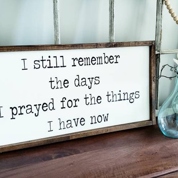 Dozili I Still Remember The Days I Prayed for The Things I Have Now - Targa rustica in legno con scritta I still remember the days, 15,2 x 50,8 cm