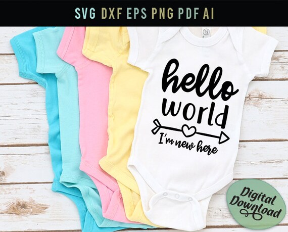 Download Hello World I M New Here Svg Baby Boy Svg Baby Girl Svg Etsy