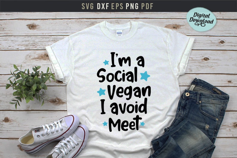 I avoid meet Svg Silhouette Cricut files Antisocial quote Funny introvert shirt Png print files I/'m a social vegan Introvert gift