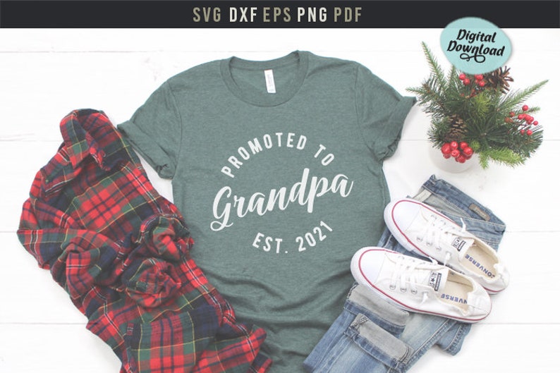 Download Grandfather Shirt Svg Baby Announcement Grandparents Grandpa Shirt Pdf Dxf Promoted To Grandpa Svg File And Funny Png Printable Files Craft Supplies Tools Card Making Stationery Deshpandefoundationindia Org