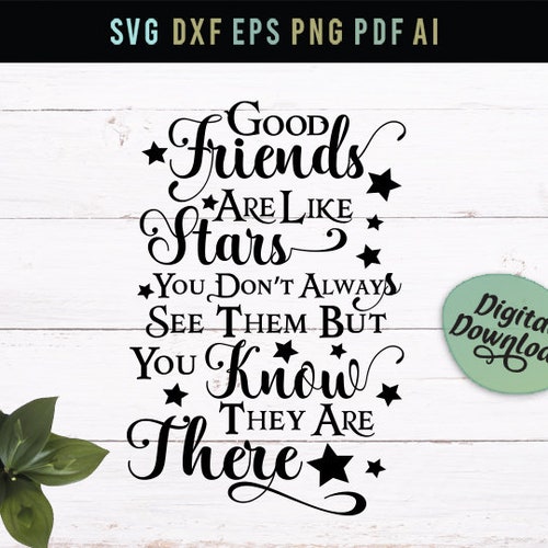 You Don/'t Always See Them but You Know They/'re Always There DXF PNG Good Friends Are Like Stars jpg circut Silhouette cut file SVG