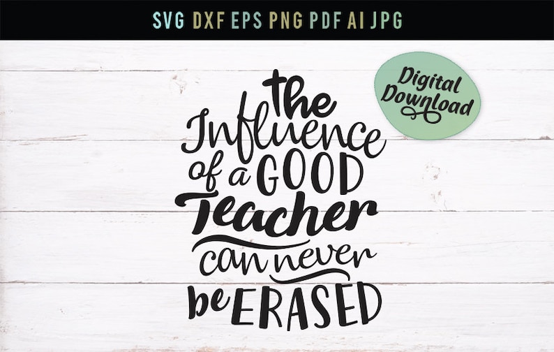 Free Free 348 The Influence Of A Good Teacher Svg Free SVG PNG EPS DXF File