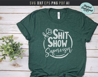 gift ideas for dissertation supervisor Shit show Supervisor Svg Dxf cutting files, Funny shirt gift idea, Png printable files, Shitshow funny saying print, Cricut Silhouette files