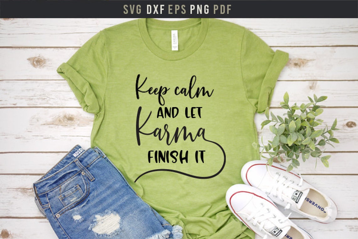 Keep Calm and Let Karma Finish It Svg Cutting File Funny Etsy