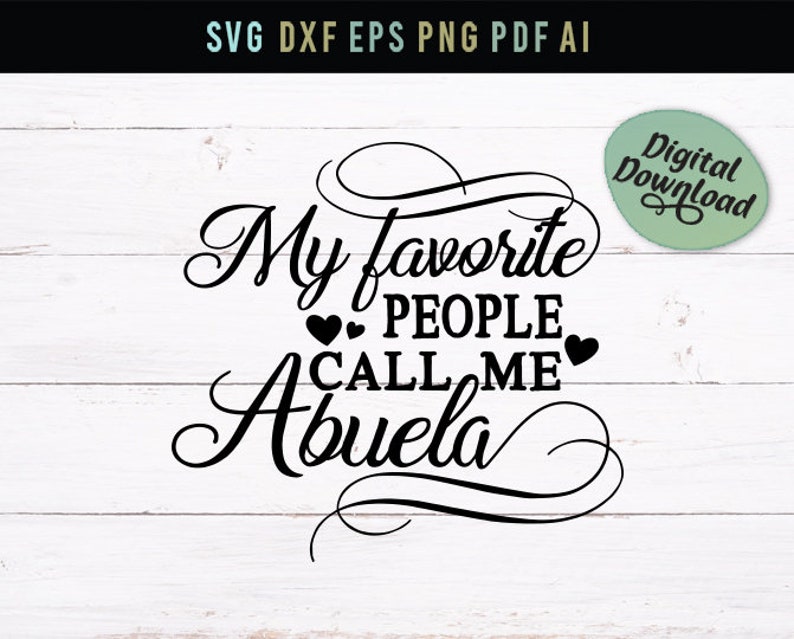 Download My favorite people call me abuela sweet Svg grandma quote ...