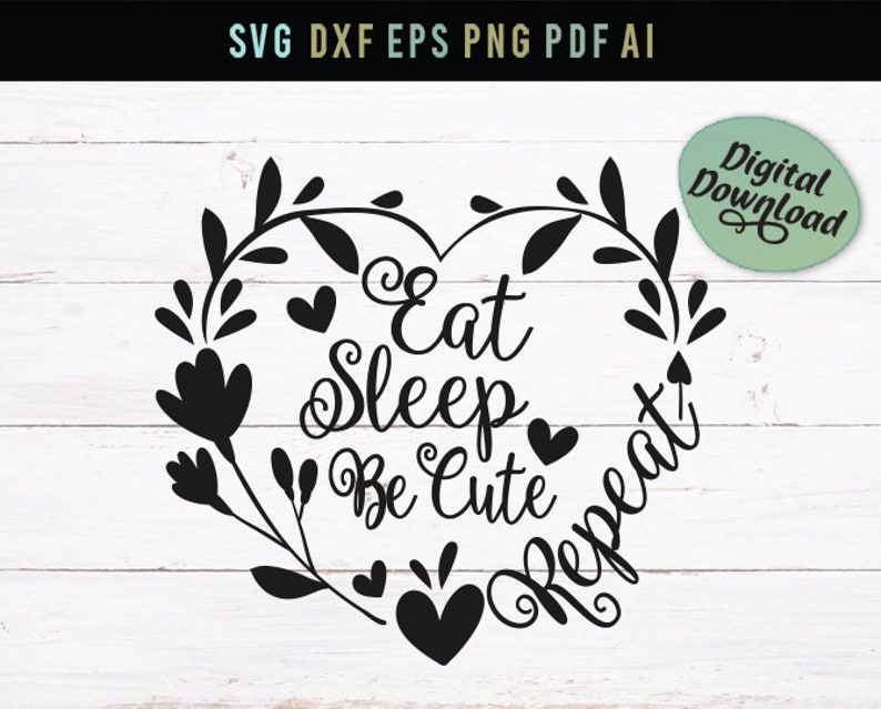 Download Eat Dxf Nursery Svg Cricut Files Baby Svg Eps Baby Girl Svg Png Jpg Baby Boy Silhouette Files Be Cute Wall Art Svg Sleep Scrapbooking Papercraft