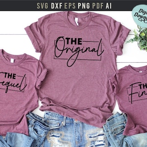 The Original The Sequel The Finale, Digital Download Svg Dxf printable Png Pdf files, Mommy and Me Shirts, Matching Mommy Girl shirts Svg