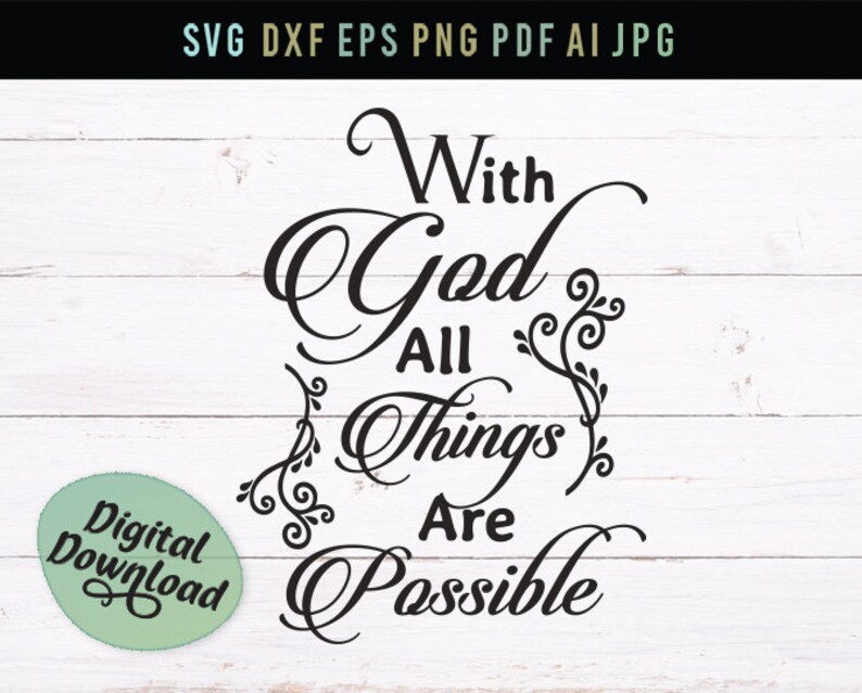 Download Digital Transfer Religious Quotes Svg God Love Svg Dxf With God All Things Are Possible God Svg Religious Svg Possible Dxf Files Craft Supplies Tools Kits