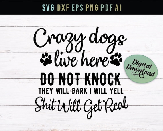 pics Does Not Live Here crazy dogs live here do not knock they will bark i will etsy