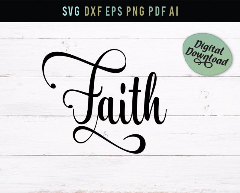 Faithfaith Home Sign Faith Digital Transfer Faith Svg Svg - Etsy