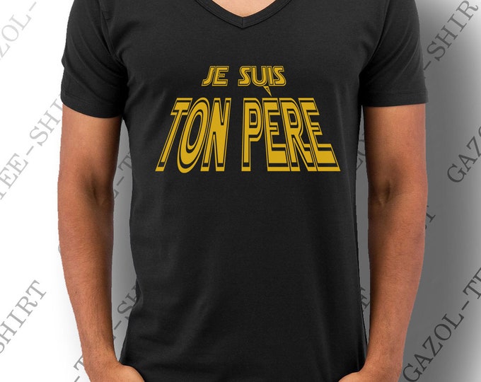 T-shirt "Je suis ton père". Col rond ou colV . Une idée cadeau papa tee-shirt humour Star Wars parodie.