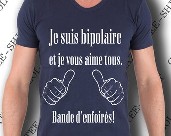 T-shirt "Je suis bipolaire et je vous aimes tous. Bande d'enfoirés!" idée cadeau bipolaire.
