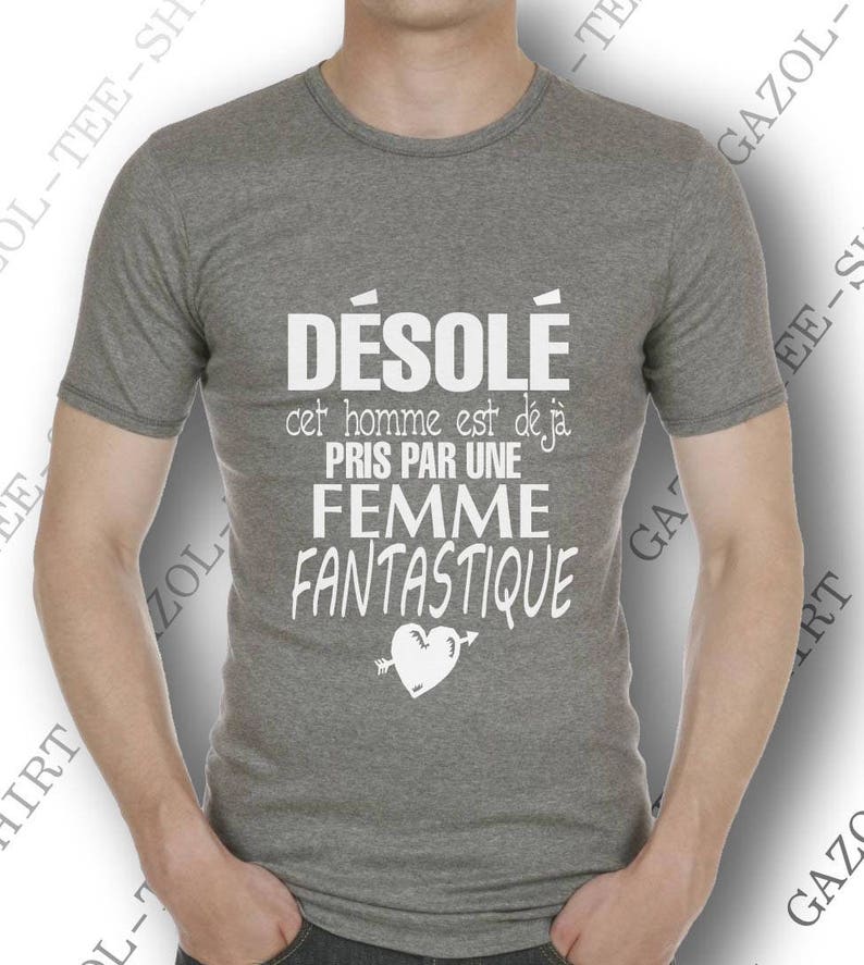 Tee-shirt Désolé, cet homme est déjà pris par une femme fantastique. Idée cadeau humour Saint Valentin. Cadeau homme St Valentin. image 2