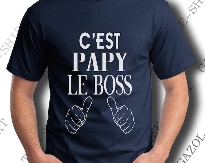 T-shirt homme humour "C'est papy le boss." Idée cadeau fête des papys et anniversaires grand-pères.