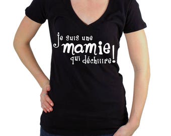 T-shirt. Je suis une mamie qui dechire "Spécial fête des Mamies".