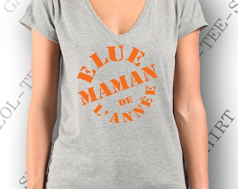 T-shirt humoristique "Elue maman de l'année". Tee-shirt femme 100% coton.