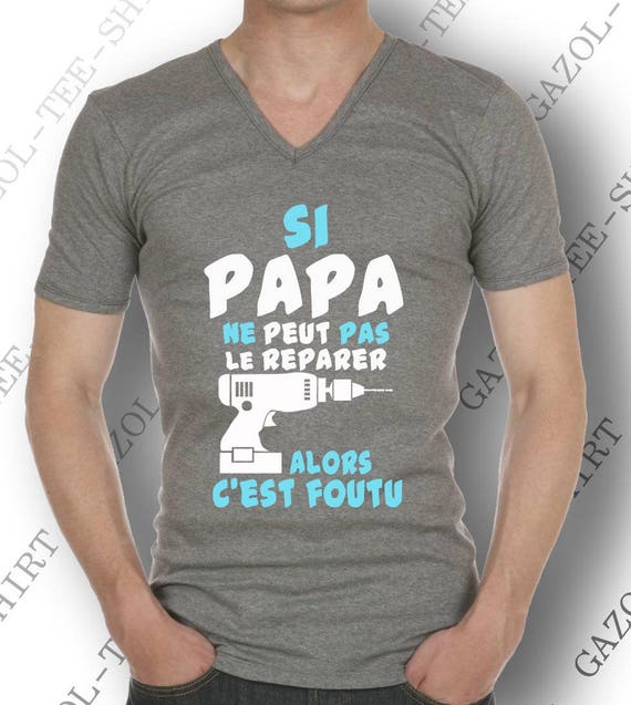 Si Papa Ne Peut Pas Le Réparer Alors C'est Foutu. Maillot Idée Cadeau Papa  Bricoleur. 