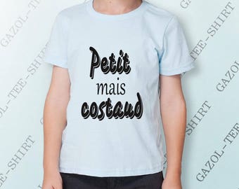 Tee-shirt drôle " Petit mais costaud."