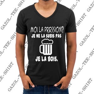 Offrir humour T-shirt Moi la pression je ne la subis pas je la bois. image 2