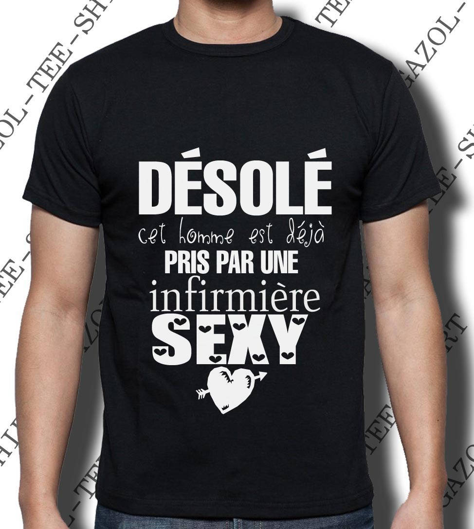 Desole Cet Homme Est Deja Pris Par Une Infirmiere Sexy Tee Shirt Humour Avec Amour