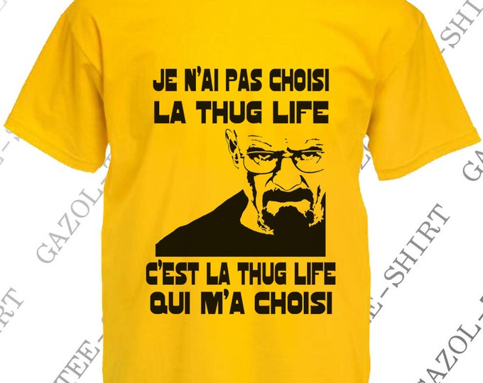 T-shirt "Je n'ai pas choisi la Thug Life, c'est la Thug Life qui m'a choisi."