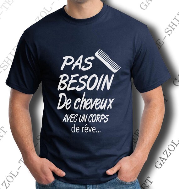 Pas Besoin De Cheveux Avec Un Corps De Rêve T-shirt Humour