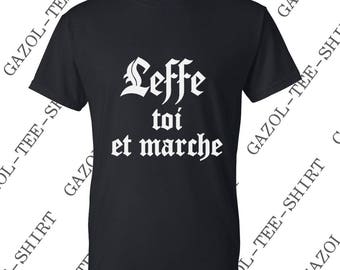 Tee-shirt "Leffe toi et marche" idée cadeau bière humour.