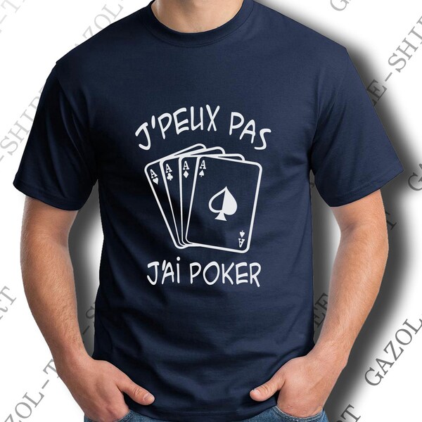 T-shirt "J'peux pas poker". idée cadeau joueur de poker drôle. Pur coton Col V ou Col rond. Idée cadeau saint sylvestre.